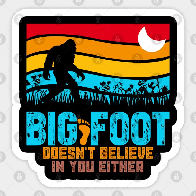 Bigfoot Doesn't Believe in You Either Funny Sasquatch Retro Moon Sticker by Dylante